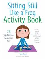 9781611805888-1611805880-Sitting Still Like a Frog Activity Book: 75 Mindfulness Games for Kids