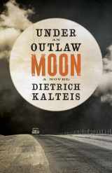 9781770415478-1770415475-Under an Outlaw Moon: A Novel