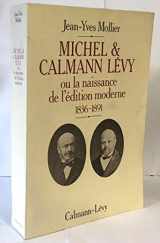 9782702112823-270211282X-Michel & Calmann Lévy ou la naissance de l'édition moderne: 1836-1891