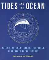 9780316414500-0316414506-Tides and the Ocean: Water's Movement Around the World, from Waves to Whirlpools