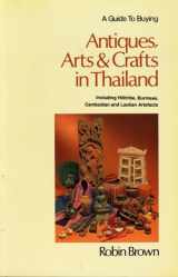 9789971655532-9971655535-A Guide to Buying Antiques, Arts & Crafts in Thailand