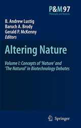 9781402069208-1402069200-Altering Nature: Volume I: Concepts of ‘Nature’ and ‘The Natural’ in Biotechnology Debates (Philosophy and Medicine, 97)