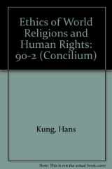 9780334030010-0334030013-The Ethics of World Religions and Human Rights (Concilium 1990/2)