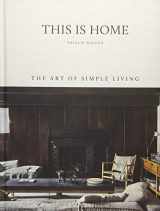 9781743793459-1743793456-This is Home: The Art of Simple Living