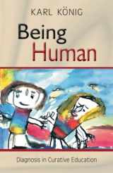 9780880102803-0880102802-Being Human: Diagnosis in Curative Education