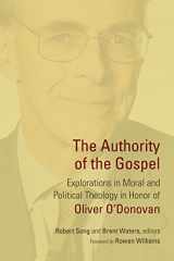 9780802872548-0802872549-The Authority of the Gospel: Explorations in Moral and Political Theology in Honor of Oliver O'Donovan