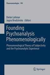 9789400737617-9400737610-Founding Psychoanalysis Phenomenologically: Phenomenological Theory of Subjectivity and the Psychoanalytic Experience (Phaenomenologica, 199)