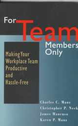 9780814479469-0814479464-For Team Members Only: Making Your Workplace Team Productive and Hassle-Free