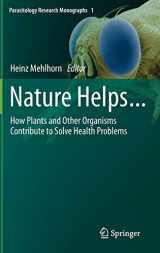 9783642193811-3642193811-Nature Helps...: How Plants and Other Organisms Contribute to Solve Health Problems (Parasitology Research Monographs, 1)