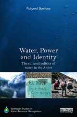 9780415719186-0415719186-Water, Power and Identity: The Cultural Politics of Water in the Andes (Earthscan Studies in Water Resource Management)