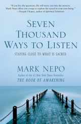 9781451674682-1451674686-Seven Thousand Ways to Listen: Staying Close to What Is Sacred
