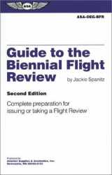 9781560273110-1560273119-Guide to the Biennial Flight Review: Complete Preparation for Issuing or Taking a Flight Review