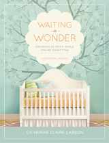9781400321070-1400321077-Waiting in Wonder: Growing in Faith While You're Expecting