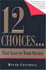 9780976252818-0976252813-12 Choices... That Lead to Your Success