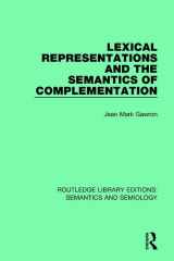 9781138694514-1138694517-Lexical Representations and the Semantics of Complementation (Routledge Library Editions: Semantics and Semiology)