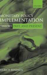 9780199274543-0199274541-Monetary Policy Implementation: Theory, Past, and Present