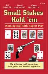 9781880685327-1880685329-Small Stakes Hold 'em: Winning Big with Expert Play (Small Stakes Poker Games)