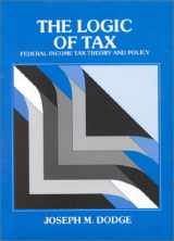 9780314558688-0314558683-The Logic of Tax: Federal Income Tax Theory and Policy