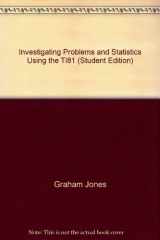 9780201493528-0201493527-Investigating Problems and Statistics Using the TI81 (Student Edition)