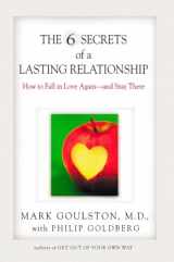9780399527395-0399527397-The 6 Secrets of a Lasting Relationship: How to Fall in Love Again--and Stay There