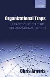 9780199639649-0199639647-Organizational Traps: Leadership, Culture, Organizational Design
