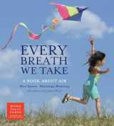 9781580896160-1580896162-Every Breath We Take: A Book About Air
