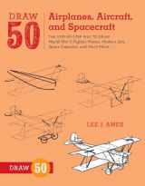 9780823085705-0823085708-Draw 50 Airplanes, Aircraft, and Spacecraft: The Step-by-Step Way to Draw World War II Fighter Planes, Modern Jets, Space Capsules, and Much More...