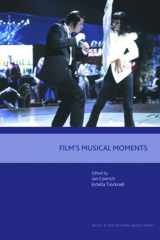9780748623440-0748623442-Film's Musical Moments (Music and the Moving Image)