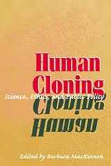 9780252070587-0252070585-Human Cloning: Science, Ethics, and Public Policy