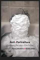9781784534127-1784534129-Anti-Portraiture: Challenging the Limits of the Portrait