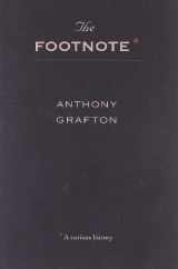 9780674307605-0674307607-The Footnote: A Curious History