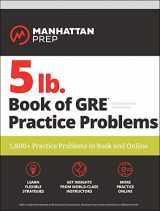 9781506247595-1506247598-5 lb. Book of GRE Practice Problems Problems on All Subjects, Includes 1,800 Test Questions and Drills, Online Study Guide and Lessons from Interact for GRE (Manhattan Prep 5 lb)