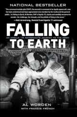 9781588343338-1588343332-Falling to Earth: An Apollo 15 Astronaut's Journey to the Moon