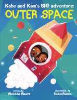9781737567004-1737567008-Kobe and Kam's BIG Adventure: Outer Space