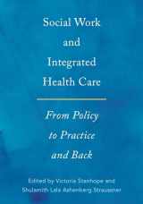 9780190607296-0190607297-Social Work and Integrated Health Care: From Policy to Practice and Back