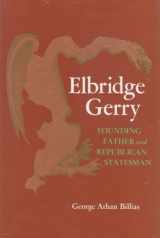 9780070052697-0070052697-Elbridge Gerry: Founding Father and Republican Statesman