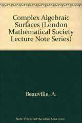 9780521288156-0521288150-Complex Algebraic Surfaces (London Mathematical Society Lecture Note Series, Series Number 68)