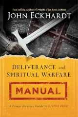 9781621366256-1621366251-Deliverance and Spiritual Warfare Manual: A Comprehensive Guide to Living Free