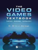9780815390893-0815390890-The Video Games Textbook: History • Business • Technology