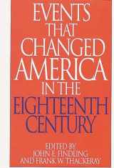 9780313290824-0313290822-Events That Changed America in the Eighteenth Century: