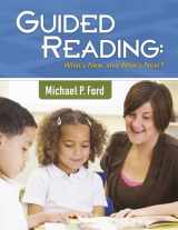 9781496605276-1496605276-Guided Reading: What's New, and What's Next? (Maupin House)