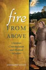 9781622823352-1622823354-Fire from Above: Christian Contemplation and Mystical Wisdom (Spiritual Direction)