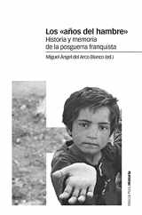 9788417945053-8417945059-Los «años del hambre»: Historia y memoria de la posguerra franquista
