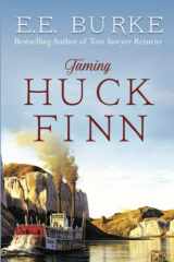 9780998538259-0998538256-Taming Huck Finn (New Adventures)
