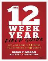 9781119475248-1119475244-The 12 Week Year Field Guide: Get More Done In 12 Weeks Than Others Do In 12 Months