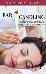 9781086314533-1086314530-Ear Candling: The Essential Guide and Overview of the Practice