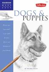 9781600580277-1600580270-Dogs and Puppies: Discover your "inner artist" as you explore the basic theories and techniques of pencil drawing (Drawing Made Easy)
