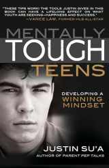9781462114252-1462114253-Mentally Tough Teens: Developing a Winning Mindset