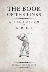 9781732113770-1732113777-The Book of the Links (Annotated): A Symposium on Golf
