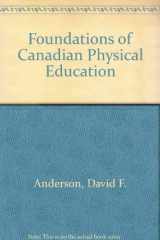 9780697125972-0697125971-Foundations of Canadian Physical Education, Recreation, and Sports Studies